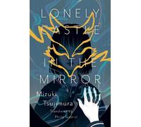 Lonely Castle in the Mirror by Mizuki Tsujimura [Hardback] NEUF