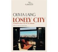 Lonely City: Aventures dans l'art de la solitude