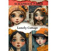 Lonely Cottage Scrapbook Paper: High Quality Illustrations Of Peoples, For Ephemera, Mixed Media, and More.