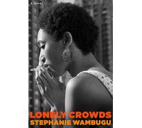 Lonely Crowds: A Novel