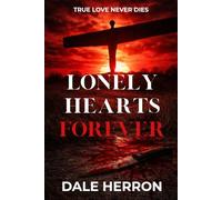Lonely Hearts Forever: the terrifying conclusion to the Lonely Hearts saga