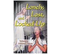 Lonely, Lost, And Locked Up