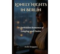 Lonely Nights in Berlin: A Forbidden Romance of Longing and Desire