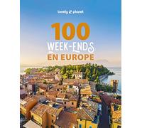 Lonely Planet – 100 week-ends en Europe – Inspiration, où partir en Europe, courts séjours