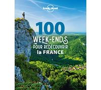 Lonely Planet – 100 week-ends pour redécouvrir la France – Inspiration, courts séjours – broché