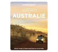 Lonely Planet - Australie Les meilleures expériences 2025-2026: Inspirations insolites, adresses locales, cartes et itinéraires