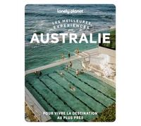 Lonely Planet - Australie | Les meilleures expériences 2026-2027: | Inspirations insolites, adresses locales, cartes et itinéraires