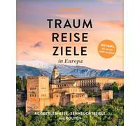 LONELY PLANET Bildband Traumreiseziele in Europa: Reiseerlebnisse, Sehnsuchtsziele und Routen