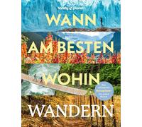 LONELY PLANET Bildband Wann am besten wohin Wandern