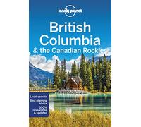 British Columbia & the Canadian Rockies 9ed -anglais-