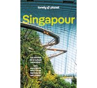 Lonely Planet – City guide Singapour 2025-2026 – Itinéraires, expériences, conseils pratiques