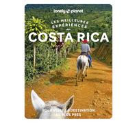 Lonely Planet - Costa Rica - Les meilleures expériences 2026-2027: Inspirations insolites, adresses locales, cartes et itinéraires