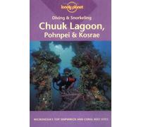 Lonely Planet Diving and Snorkeling Chuuk Lagoon, Pohnpei and Kosrae