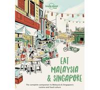 Lonely Planet Eat Malaysia and Singapore