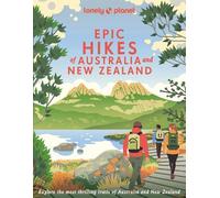 Lonely Planet Epic Hikes of Australia & New Zealand (Relié) Epic