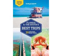 Lonely Planet Florida & the South's Best Trips (Les meilleures excursions en Floride et dans le Sud)