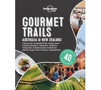 Lonely Planet Gourmet Trails - Australie et Nouvelle-Zélande