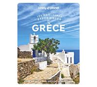 Grèce - Les Meilleures expériences 1ed Lonely Planet (Auteur)