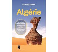 Lonely Planet - Guide Algérie 2026-2027: Itinéraires, expériences, conseils pratiques