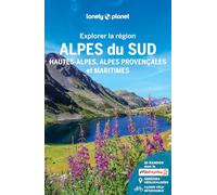 Lonely Planet - Guide Alpes Sud Explorer la région 2025-2026: Randonnées, itinéraires à vélo, en train et en van