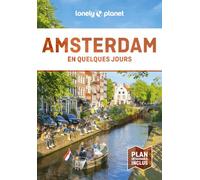 Lonely Planet - Guide Amsterdam En quelques jours 2024-2025: Courts séjours, adresses tendances, cartes et promenades à pied