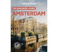 Lonely Planet - Guide Amsterdam En quelques jours 2026-2027: Courts séjours, adresses tendances, cartes et promenades à pied