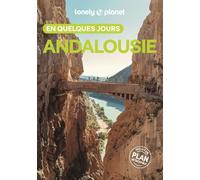 Lonely Planet - Guide Andalousie En quelques jours 2026-2027: Courts séjours, adresses tendances, cartes et promenades à pied