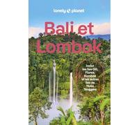 Lonely Planet – Bali et Lombok – Guide 2025-2026 : Itinéraires et conseils pratiques – 13e éd.