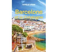 Lonely Planet - Guide Barcelone et la Catalogne 2024-2025: Itinéraires, expériences, conseils pratiques
