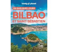 Lonely Planet - Guide Bilbao et Saint-Sébastien En quelques jours 2025-2026: Courts séjours, adresses tendances, cartes et promenades à pied
