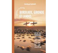 Lonely Planet - Guide Bordeaux Gironde et Landes Explorer la région 2026-2027: Randonnées, itinéraires à vélo, en train et en van