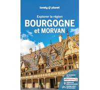 Lonely Planet - Guide Bourgogne Explorer la région 2025-2026: Randonnées, itinéraires à vélo, en train et en van