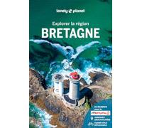 Lonely Planet - Guide Bretagne Explorer la région 2025-2026: Randonnées, itinéraires à vélo, en train et en van