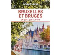 Lonely Planet - Guide Bruxelles et Bruges En quelques jours 2024-2025: Courts séjours, adresses tendances, cartes et promenades à pied