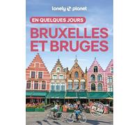 Lonely Planet - Guide Bruxelles et Bruges En quelques jours 2026-2027: Courts séjours, adresses tendances, cartes et promenades à pied