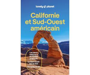 Lonely Planet - Guide Californie et Sud-Ouest américain 2024-2025: Itinéraires, expériences, conseils pratiques