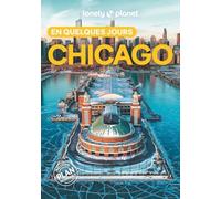 Lonely Planet - Guide Chicago En quelques jours 2025-2026: Courts séjours, adresses tendances, cartes et promenades à pied