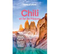 Lonely Planet - Guide Chili et île de Pâques 2026-2027: | Itinéraires, expériences, conseils pratiques