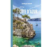 Lonely Planet - Guide Côte d'Azur Explorer la région 2025-2026: Randonnées, itinéraires à vélo, en train et en van