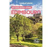Lonely Planet - Guide Edimbourg En quelques jours 2026-2027: Courts séjours, adresses tendances, cartes et promenades à pied