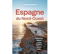 Lonely Planet – Guide Espagne du Nord-Ouest 2026-2027 – Itinéraires, expériences, conseils pratiques