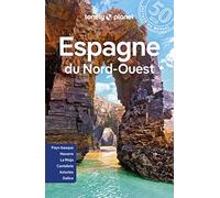 Lonely Planet – Espagne du Nord-Ouest – Itinéraires, expériences, conseils pratiques – 4e, broché