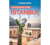 Lonely Planet - Guide Istanbul En quelques jours 2025-2026: Courts séjours, adresses tendances, cartes et promenades à pied