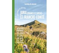 Explorer la région Jura et Franche-Comté 2ed