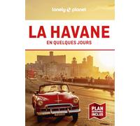 Lonely Planet - Guide La Havane En quelques jours 2024-2025: Courts séjours, adresses tendances, cartes et promenades à pied