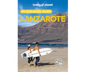Lonely Planet - Guide Lanzarote En quelques jours 2026-2027: Courts séjours, adresses tendances, cartes et promenades à pied