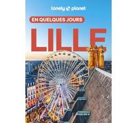 Lonely Planet - Guide Lille En quelques jours 2025-2026: Courts séjours, adresses tendances, cartes et promenades à pied