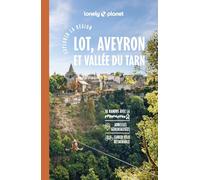 Lonely Planet - Guide Lot Aveyron Tarn Explorer la région 2024-2025: Randonnées, itinéraires à vélo, en train et en van