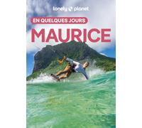Lonely Planet - Guide Maurice En quelques jours 2026-2027: Courts séjours, adresses tendances, cartes et promenades à pied