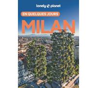 Lonely Planet - Guide Milan En quelques jours 2025-2026: Courts séjours, adresses tendances, cartes et promenades à pied